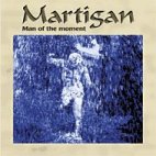 Review: Martigan - Man Of The Moment