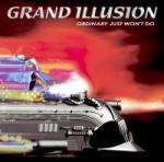 Review: Grand Illusion - Ordinary Just Won't Do