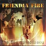 Review: Friendly Fire - The Big Conspiracy