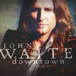 Review: John Waite - Downtown Journey Of A Heart