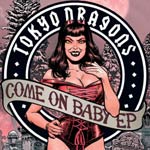 Review: Tokyo Dragons - Come On Baby (EP)