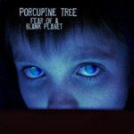 Porcupine Tree: Fear Of A Blank Planet