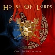 Review: House Of Lords - Come To My Kingdom