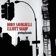 Review: Boris Savoldelli & Elliott Sharp - Protoplasmic