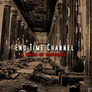 Review: End Time Channel - A World Of Uniformity