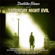 Review: Deathlike Silence - Saturday Night Evil