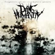 Review: Dying Humanity - Fragments of an Incomplete Puzzle