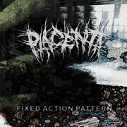 Review: Placenta - Fixed Action Pattern 