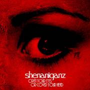 Review: Shenaniganz - Open Your Eyes Or Cover Your Head