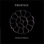 Review: Trusties - Human Wheel