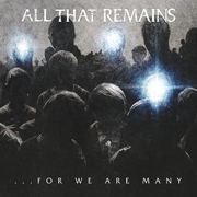 Review: All That Remains - ...For We Are Many