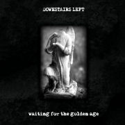 Review: Downstairs Left - waiting for the golden age