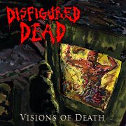 Review: Disfigured Dead - Visions Of Death