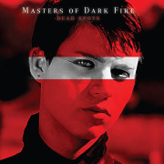 Review: Masters Of Dark Fire - Dead Spots