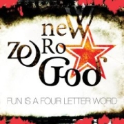 Review: New Zero God - Fun Is A Four Letter Word