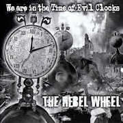 Review: The Rebel Wheel - We Are in the Time of Evil Clocks