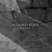 Review: Smashed Ruins - Silence