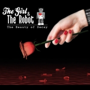 Review: The Girl & The Robot - The Beauty Of Decay