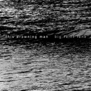 Review: This Drowning Man - Big Faint Lane