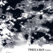 Review: Twice A Man - Icicles