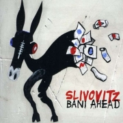 Slivovitz: Bani Ahead