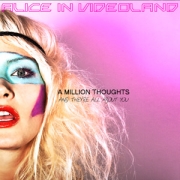 Review: Alice In Videoland - A Million Thoughts And They‘re All About You