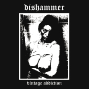 Review: Dishammer - Vintage Addiction (Re-Release)