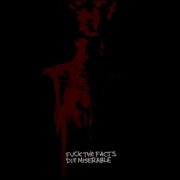 Review: Fuck The Facts - Die Miserable