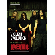 Hilmar Bender: Violent Evolution - Die Geschichte von Kreator