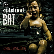 Review: The Spiritual Bat - Cruel Machine