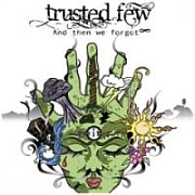 Review: Trusted Few - And Then We Forgot