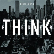 Review: Cosmo Jarvis - Think Bigger