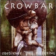 Review: Crowbar - Obedience Thru Suffering (Re-Release)