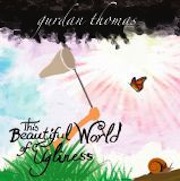 Review: Gurdan Thomas - This Beautiful World Of Ugliness