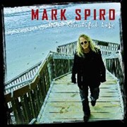 Review: Mark Spiro - It's A Beautiful Life