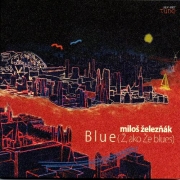 Milos Zeleznák: Blue (Z, ako Ze Blues)