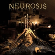 Review: Neurosis - Honor Found In Decay