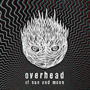 Review: Overhead - Of Sun And Moon