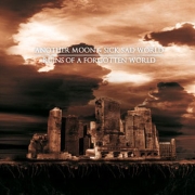 Review: Another Moon/Sick Sad World - Ruins Of A Forgotten World