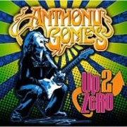 Review: Anthony Gomes - Up 2 Zero