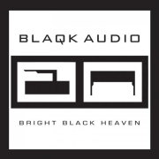 Review: Blaqk Audio - Bright Black Heaven