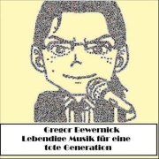 Review: Gregor Bewernick - Lebendige Musik für eine tote Generation