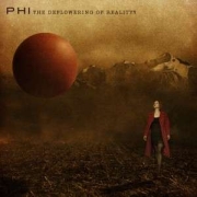 Review: Phi - The Deflowering Of Reality