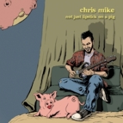 Review: Chris Mike - Not Just Lipstick On A Pig