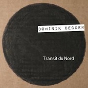 Review: Dominik Decker - Transit Du Nord