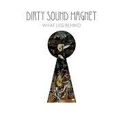 Review: Dirty Sound Magnet - What Lies Behind