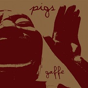 Review: Pigs - Gaffe