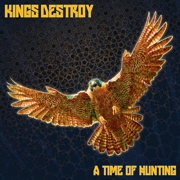 Review: Kings Destroy - A Time Of Hunting