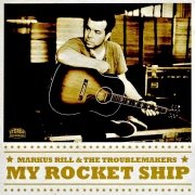 Markus Rill & The Troublemakers: My Rocket Ship