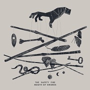 Review: The Safety Fire - Mouth Of Swords